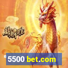 5500 bet.com